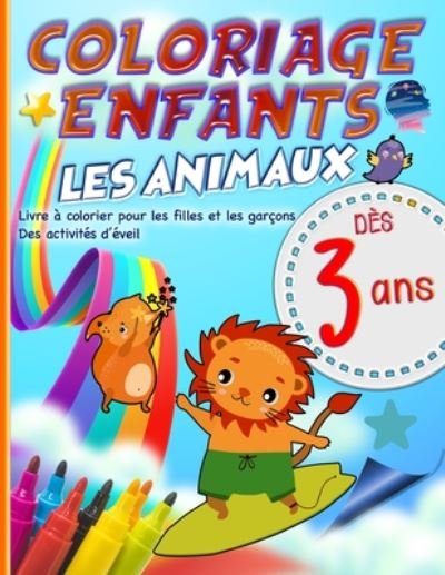 Cover for Des Couleurs Lumineuses · Coloriage enfants les animaux - des 3 ans livre a colorier pour les filles et les garcons - des activites d'eveil (Taschenbuch) (2020)