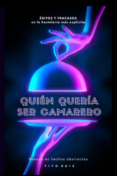 Cover for Tito Ruiz · Quien Queria Ser Camarero (Paperback Bog) (2020)