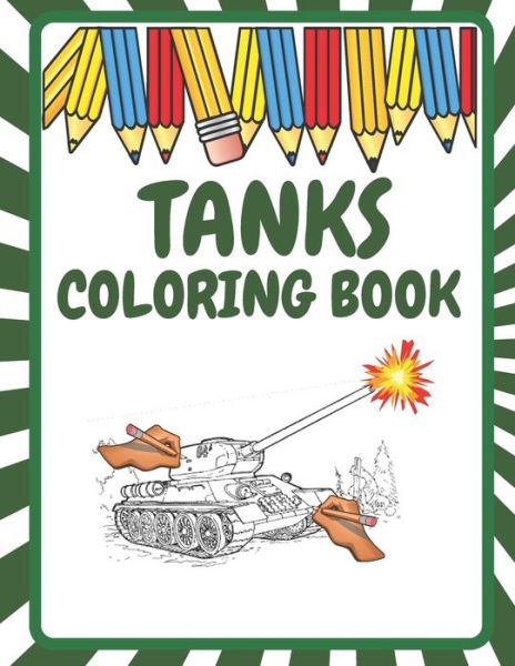 Tanks Coloring Book: Tanks to Color Military Coloring Pages For Kids Tanks WOT Coloring Book Perfect Gift for Boys and Adults - Voo Voo - Książki - Independently Published - 9798712158126 - 21 lutego 2021