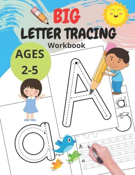Cover for Eric Paul · BIG Letter Tracing Workbook: Homeschool Preschool Learning Activities / First Learn to Write workbook / Tracing for Preschoolers and Toddlers / Ages 2-5 / (Big ABC Books for Preschoolers). (Paperback Book) (2021)