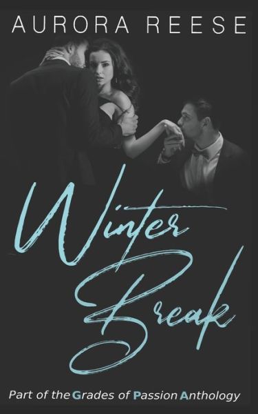 Cover for Aurora Reese · Gpa: Winter Break - Grades of Passion Anthology (Gpa) (Paperback Book) (2021)