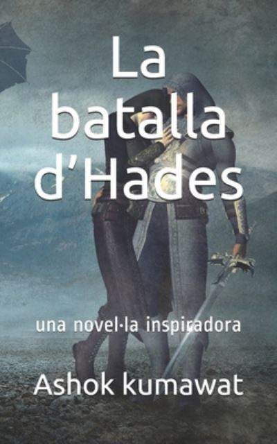 Cover for Ashok Kumawat · La batalla d'Hades: una novel-la inspiradora (Paperback Book) (2021)