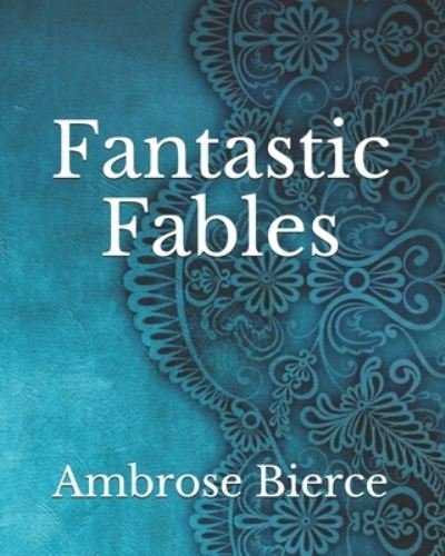 Cover for Ambrose Bierce · Fantastic Fables (Paperback Book) (2021)