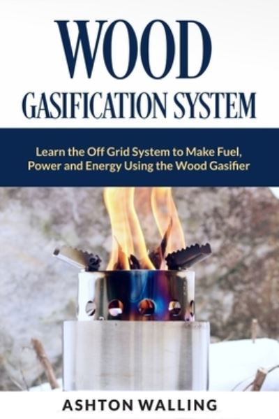 Cover for Ashton Walling · Wood Gasification System (Paperback Book) (2021)