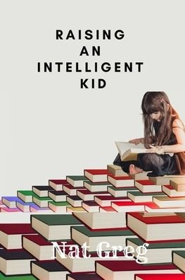 Cover for Nat Greg · Raising an Intelligent Kid (Paperback Bog) (2022)