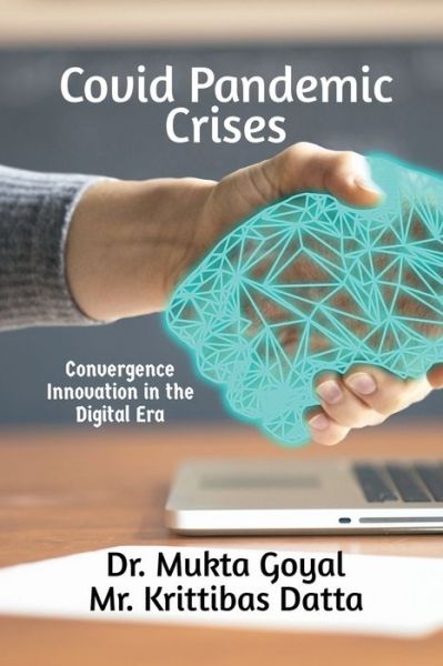 Cover for Dr Mukta Goyal · Covid Pandemic Crises: Convergence Inovation in the Digital Era (Paperback Book) (2022)