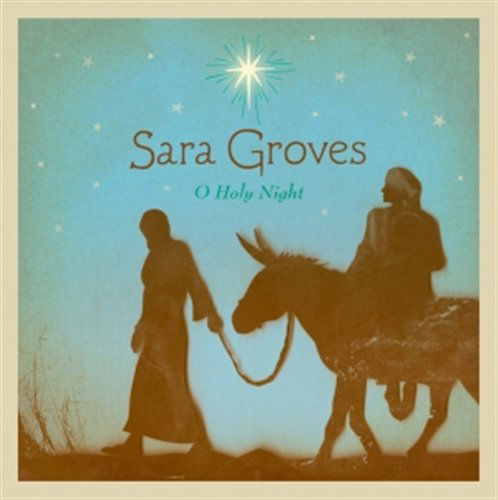 Sara Groves-o Holy Night - Sara Groves - Musique - SPONGE - 0000768452127 - 21 octobre 2008