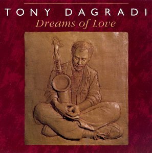 Cover for Tony Dagradi · Dreams Of Love (CD) (2013)