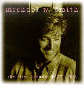 Cover for Michael W. Smith · First Decade 1983-93 (CD) (1990)