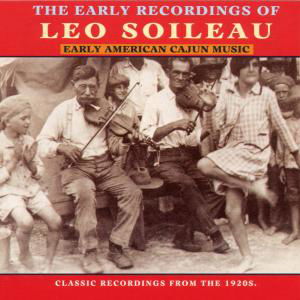 Early American Cajun Music - Leo Soileau - Musiikki - Yazoo - 0016351204127 - tiistai 19. tammikuuta 1999