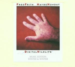 Cover for Frith, Fred / Maybe Monday · Digital Wildlife (CD) (2002)
