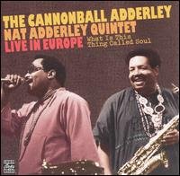 Cover for Cannonball Adderley · What Is This Thing Called Soul (CD) (2006)