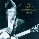 Mac Wiseman Story - Mac Wiseman - Musikk - CMH Records - 0027297900127 - 6. februar 1996
