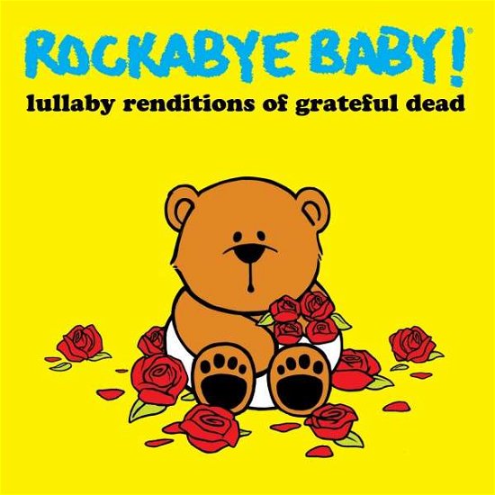 Lullaby Renditions of Grateful Dead - Rockabye Baby! - Musik - ROCKABYE BABY! - 0027297971127 - 28. april 2015