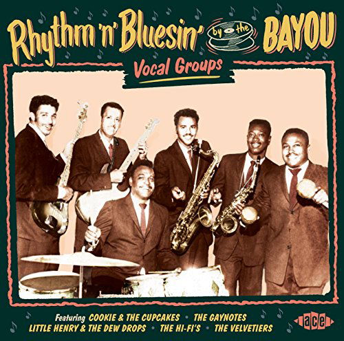 Rhythm N Bluesin By The Bayou - Vocal Groups - Various Artists - Muziek - ACE RECORDS - 0029667073127 - 9 oktober 2015