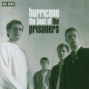 The Prisoners · Hurricane: the Best of the Pri (CD) (2004)