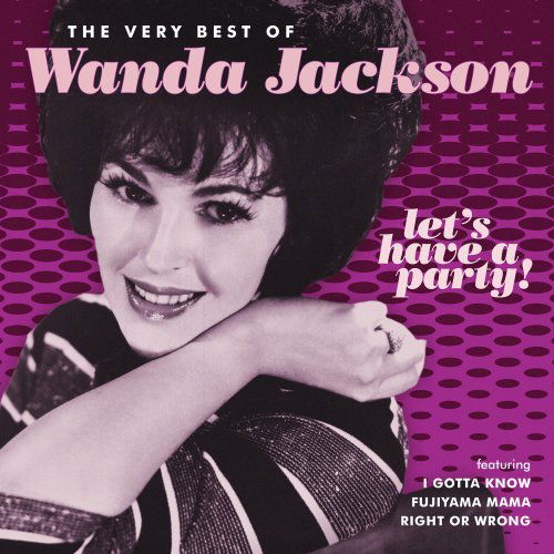 Cover for Wanda Jackson · Let's Have a Party: the Very Best of Wanda Jackson (CD) (2011)