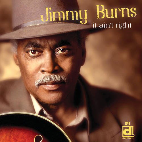 It Ain't Right - Jimmy Burns - Música - DELMARK - 0038153084127 - 23 de julho de 2015