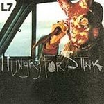 Hungry For Stink - L7 - Musik - SLASH / LONDON - 0042282853127 - 