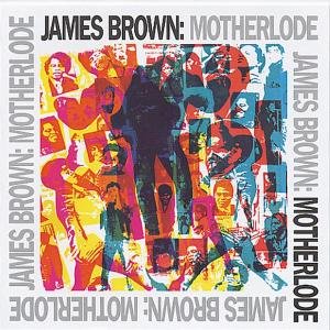 Motherlode - James Brown - Musik - SOUL/R&B - 0044007621127 - 17. juni 2003
