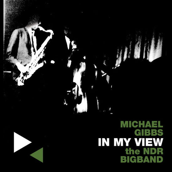 Cover for Michael Gibbs &amp; the Ndr Big Band · In My View (CD) (2015)