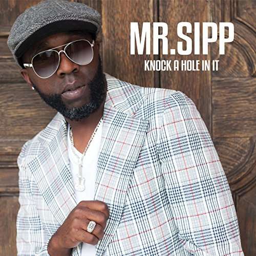 Cover for Mr. Sipp · Knock A Hole In It (CD) (2017)