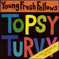 Cover for Young Fresh Fellows · Fabulous Sounds / Topsy Turvy (CD) (1995)