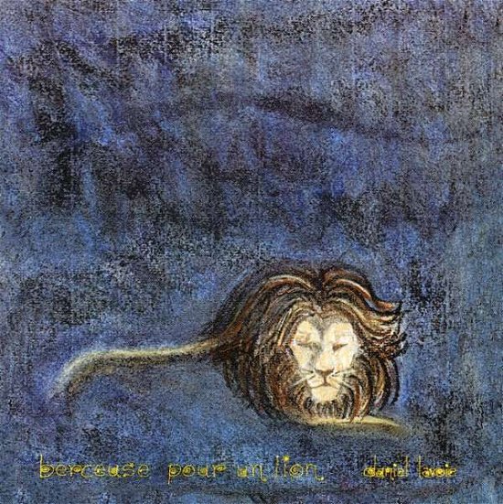 Berceuse Pour Un Lion - Daniel Lavoie - Musikk - GSI - 0055490625127 - 25. juli 2006