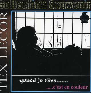 Cover for Tex Lecor · Quand Je Reve C'est en Coul (CD) (2006)