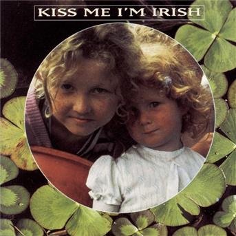 Cover for Kiss Me I'M Irish · Kiss Me I'm Irish (CD)