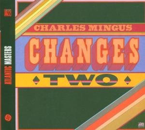 Changes Two - Charles Mingus - Musik - Rhino Entertainment Company - 0081227659127 - 30. juni 2005