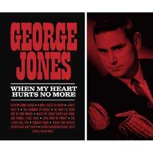 Cover for George Jones · When My Heart Hurts No More (CD) (2016)