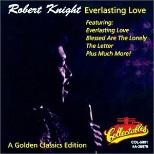 Everlasting Love a Golden Classics Edition - Robert Knight - Musik - COLLECTABLES - 0090431580127 - 5. november 1996