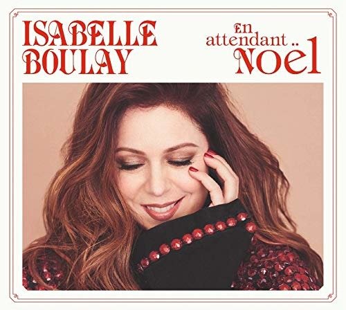 En Attendant Noel - Isabelle Boulay - Music - COLUMBIA - 0190759960127 - December 13, 2019
