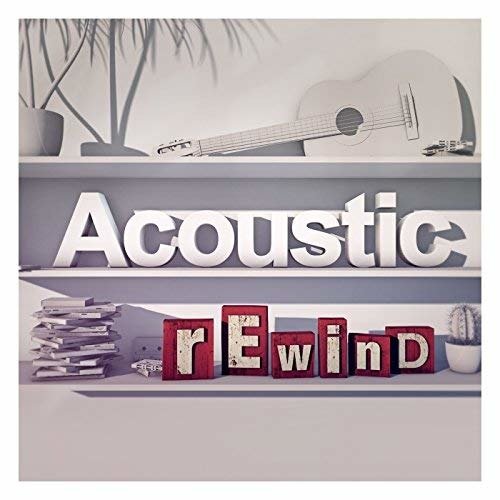 Acoustic Rewind / Various - Acoustic Rewind / Various - Musikk - UNIVERSAL - 0600753762127 - 10. mars 2017