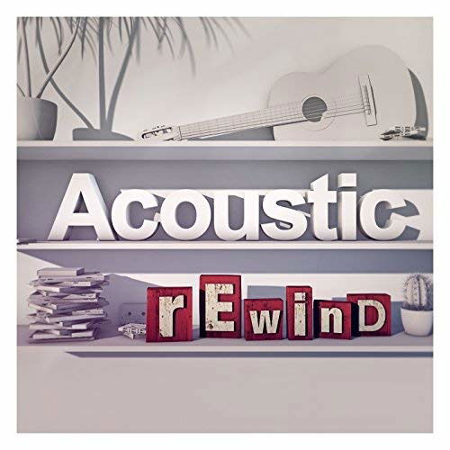 Acoustic Rewind / Various - Acoustic Rewind / Various - Music - UNIVERSAL - 0600753762127 - March 10, 2017