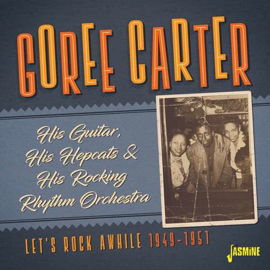 Cover for Goree Carter · Let’s Rock Awhile, 1949-1951 (CD) (2020)