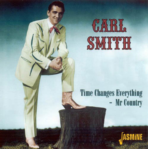 Mr Country - Time Changes - Carl Smith - Musiikki - JASMINE - 0604988357127 - maanantai 13. maaliskuuta 2006