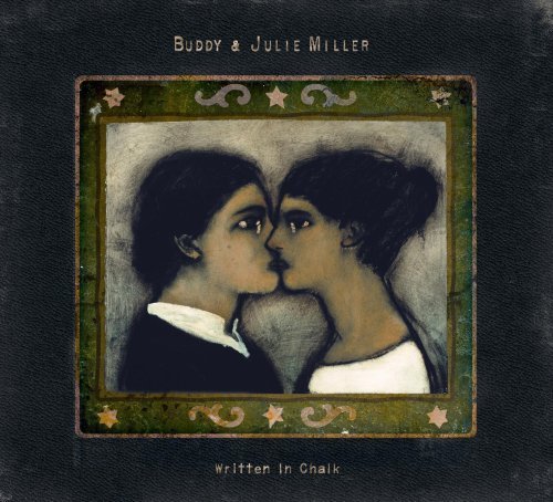 Cover for Miller, Buddy &amp; Julie · Written In Chalk (LP) [Digipak] (2015)