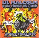 Cover for Lil Malcolm &amp; House Rockers · Zydeco Three Way (CD) (1999)