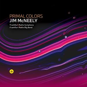 Cover for Jim Mcneely &amp; Frankfurt Radio Symphony &amp; Frankfurt Radio Big Band · Primal Colors (CD) (2025)