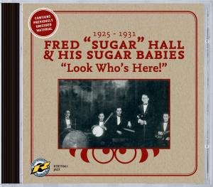 Cover for Hall, Fred &amp; His Sugar Babies · Look Who's Here! (CD) (2010)