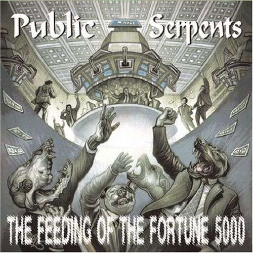 Feeding of the Fortune 5000 - Public Serpents - Music - FAB DISTRIBUTION - 0613285900127 - July 8, 2008