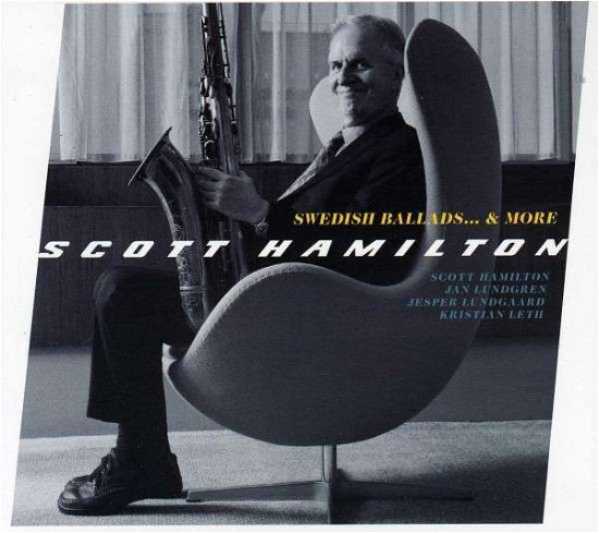 Cover for Scott Hamilton · Swedish Ballads &amp; More (CD) (2013)