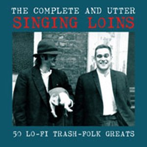Complete & Utter - Singing Loins - Musiikki - CAR.D - 0615187323127 - maanantai 14. kesäkuuta 2004