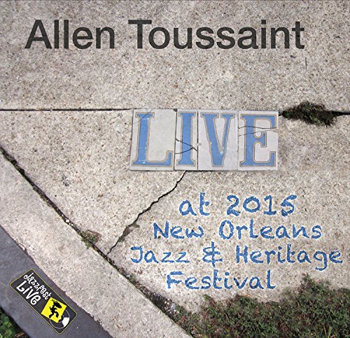Jazzfest 2015 - Allen Toussaint - Musiikki - MKMX - 0616450419127 - tiistai 11. elokuuta 2015