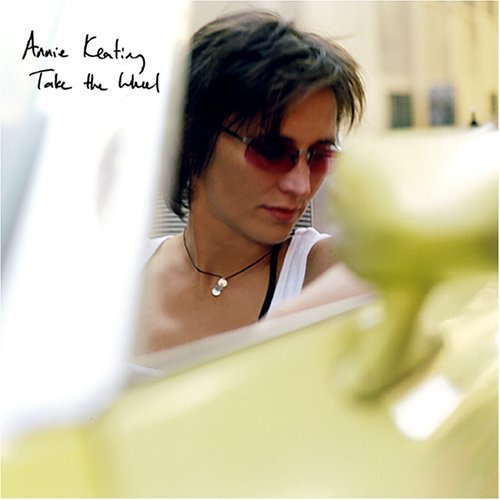Cover for Annie Keating · Annie Keating - Take The Wheel (CD) (2005)
