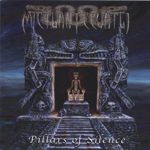 Pillars of Silence - Mictlantecuhtli - Musique - CD Baby - 0635961020127 - 18 janvier 2005