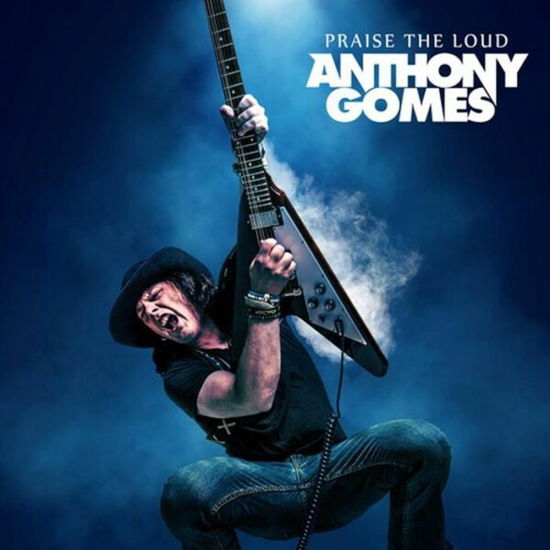 Praise The Loud - Anthony Gomes - Musik - RAT PACK RECORDS - 0638647817127 - 2. Mai 2025