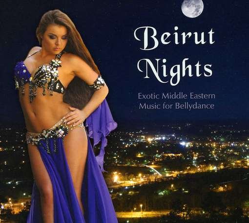 Beirut Nights (exotic Middle Eastern Music For Bellydance) - Various Artists - Musikk - Bellydance - 0640615141127 - 11. oktober 2012